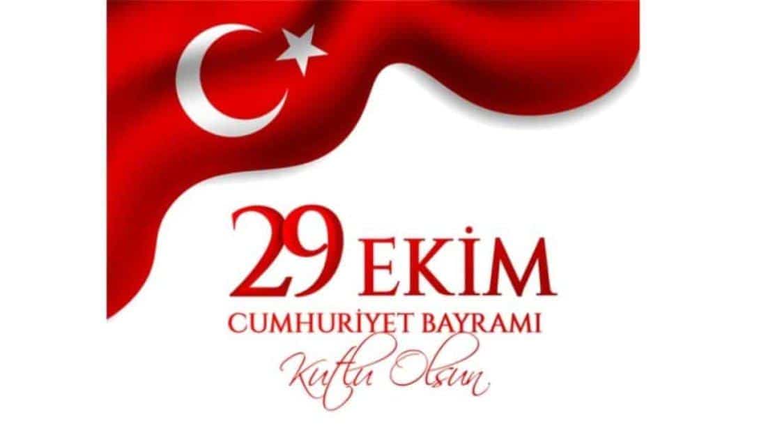 29 EKİM CUMHURİYET BAYRAMINIZ KUTLU OLSUN.