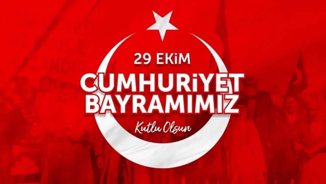 29 EKİM CUMHURİYET BAYRAMI BÜYÜK BİR COŞKUYLA KUTLANDI.